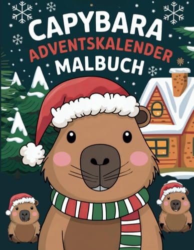 Adventskalender Malbuch für Capybara-Fans: 24 weihnachtliche Wasserschwein-Motive zum Ausmalen für Kinder. Plus: Lustige Bildbeschreibungen zum Vorlesen oder Lesen lernen.