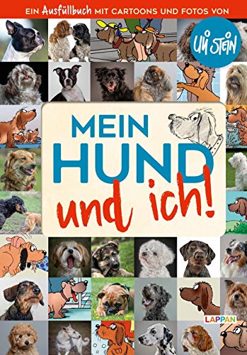 Mein Hund und ich!: Das Ausfüllbuch für Hundefreunde: DAS Ausfüllbuch mit Cartoons und Fotos von Uli Stein