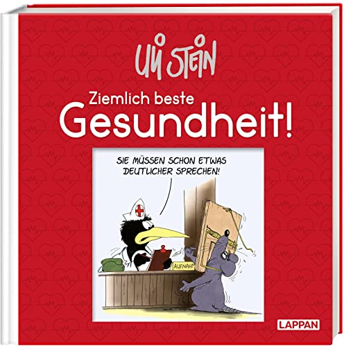 Ziemlich beste Gesundheit!: Lustiges Geschenkbuch zur Aufmunterung bei Krankheit – mit witzigen Cartoons, satirischen Texten und Widmungsseite (Uli Stein Für dich!) von Lappan Verlag