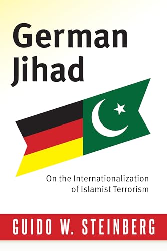 German Jihad: On the Internationalization of Islamist Terrorism (Columbia Studies in Terrorism and Irregular Warfare) von Columbia University Press