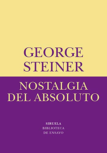 Nostalgia del absoluto (Biblioteca de Ensayo / Serie menor, Band 12) von SIRUELA