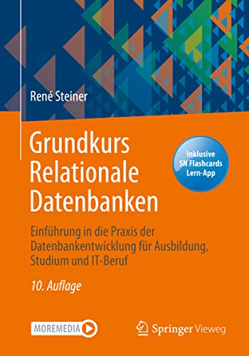 Grundkurs Relationale Datenbanken: Einführung in die Praxis der Datenbankentwicklung für Ausbildung, Studium und IT-Beruf