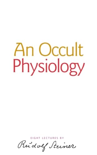 An Occult Physiology: (Cw 128)