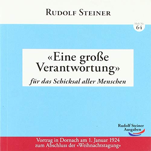 «Eine große Verantwortung»: für das Schicksal aller Menschen (2€-Hefte) von Rudolf Steiner Ausgaben