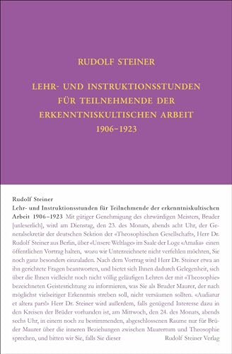 Lehrstunden für Teilnehmende der erkenntniskultischen Arbeit 1906 - 1924: Nach Erinnerungsaufzeichnungen von Teilnehmenden (Rudolf Steiner Gesamtausgabe: Schriften und Vorträge) von Steiner Verlag, Dornach