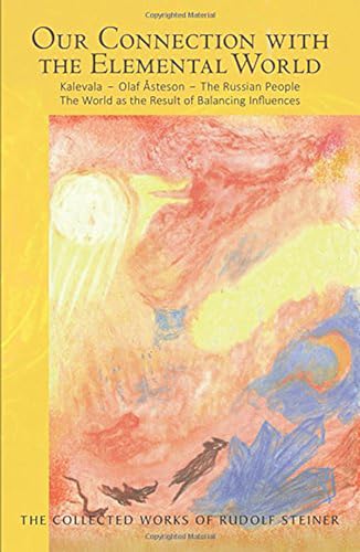 Our Connection with the Elemental World: Kalevala - Olaf Asteson - The Russian People the World as the Result of Balancing Influences: Kalevala - Olaf ... (Cw 158) (Collected Works of Rudolf Steiner) von Rudolf Steiner Press