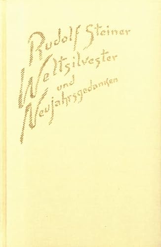 Weltsilvester und Neujahrsgedanken: Fünf Vorträge, Stuttgart 1919/1920 (Rudolf Steiner Gesamtausgabe: Schriften und Vorträge) von Rudolf Steiner Verlag