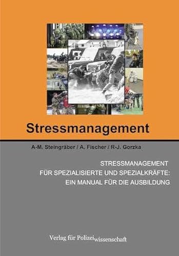 Stressmanagement für spezialisierte und Spezialkräfte: Ein Manual für die Ausbildung