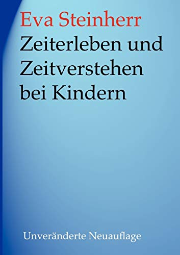 Zeiterleben und Zeitverstehen bei Kindern