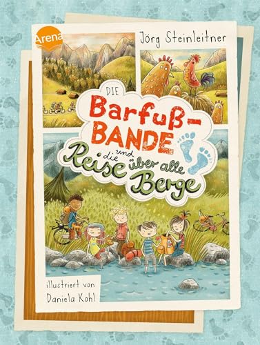 Die Barfuß-Bande und die Reise über alle Berge: Kinderbuch über Freundschaft ab 8 Jahren von Arena