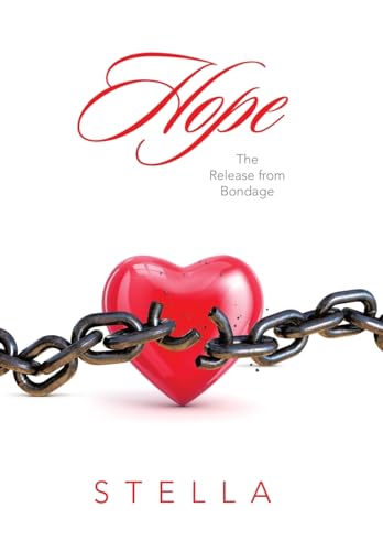 Hope: The Release from Bondage von LifeRich Publishing