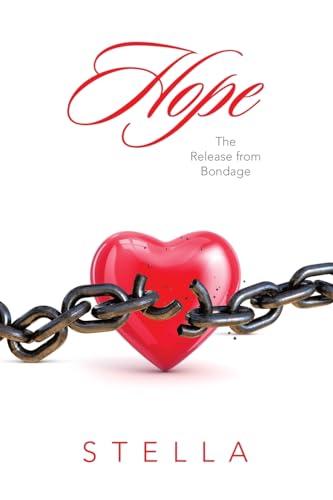 Hope: The Release from Bondage von LifeRich Publishing