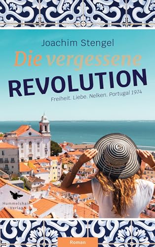 Die vergessene Revolution: Freiheit. Liebe. Nelken. Portugal 1974