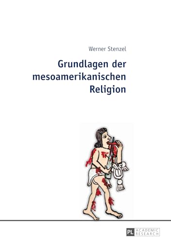 Grundlagen der mesoamerikanischen Religion von Lang, Peter GmbH