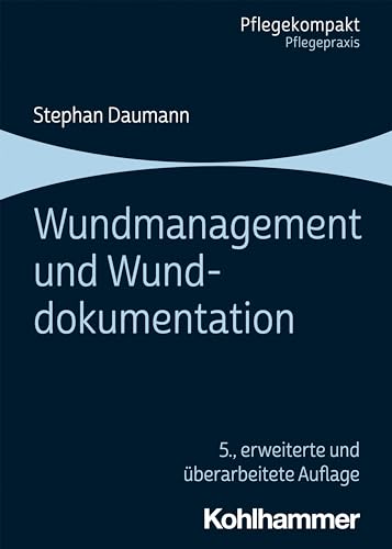 Wundmanagement und Wunddokumentation (Pflegekompakt) von Kohlhammer W.