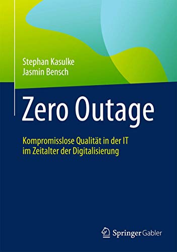 Zero Outage: Kompromisslose Qualität in der IT im Zeitalter der Digitalisierung
