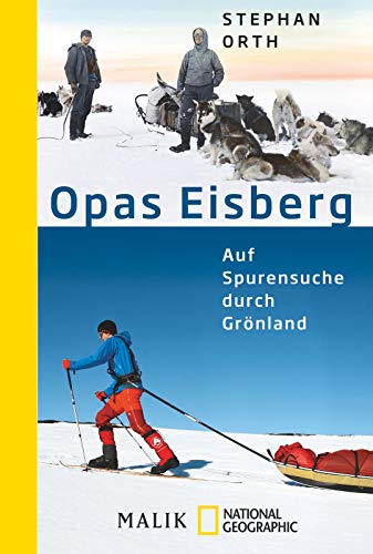 Opas Eisberg: Auf Spurensuche durch Grönland von PIPER