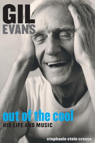 Gil Evans: Out of the Cool: His Life and Music von Chicago Review Press