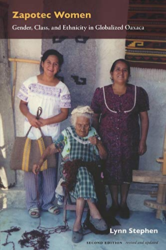 Zapotec Women: Gender, Class, And Ethnicity In Globalized Oaxaca