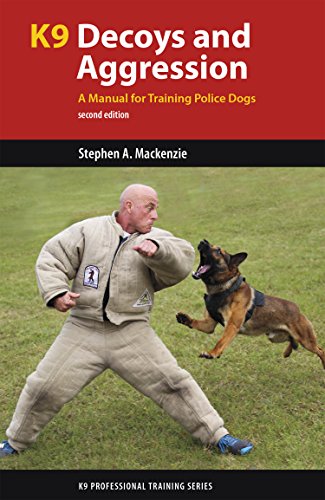 K9 Decoys and Aggression: A Manual for Training Police Dogs (K9 Professional Training)