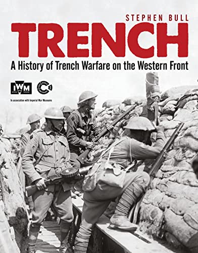 Trench: A History of Trench Warfare on the Western Front (General Military) von Osprey Publishing