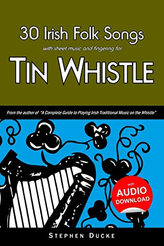 30 Irish Folk Songs with sheet music and fingering for Tin Whistle (Whistle for Kids, Band 5) von CREATESPACE