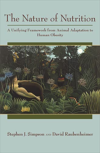 Nature of Nutrition: A Unifying Framework from Animal Adaptation to Human Obesity von Princeton University Press