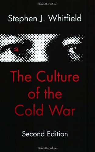 The Culture of the Cold War (American Moment)