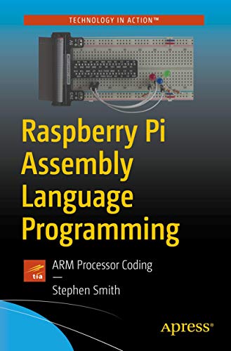 Raspberry Pi Assembly Language Programming: ARM Processor Coding von Apress