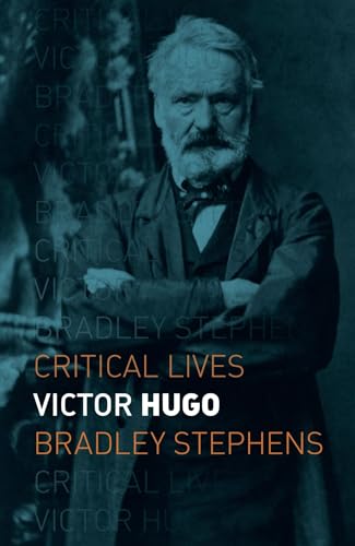 Victor Hugo (Critical Lives)