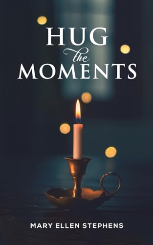 Hug the Moments von Austin Macauley Publishers