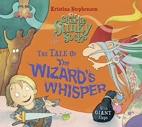 Sir Charlie Stinky Socks and the Wizard's Whisper