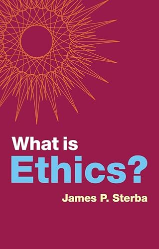 What Is Ethics? (What Is Philosophy?)