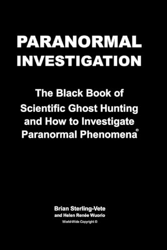 Paranormal Investigation: The Black Book of Scientific Ghost Hunting and How to Investigate Paranormal Phenomena von CREATESPACE