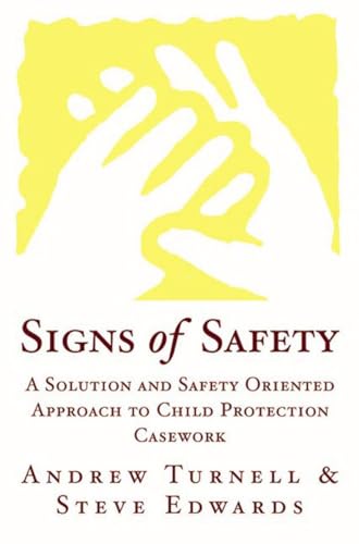 Signs of Safety: A Solution and Safety Oriented Approach to Child Protection von W. W. Norton & Company