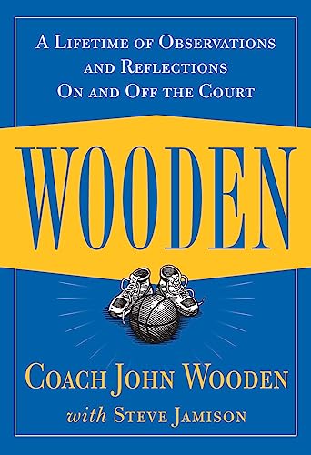Wooden: A Lifetime of Observations and Reflections On and Off the Court von McGraw-Hill Education