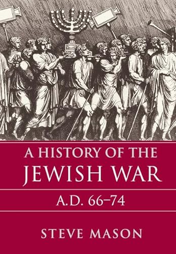 A History of the Jewish War: A.D. 66-74 (Key Conflicts of Classical Antiquity) von Cambridge University Press