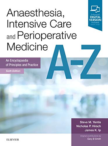 Anaesthesia, Intensive Care and Perioperative Medicine A-Z: An Encyclopaedia of Principles and Practice (FRCA Study Guides) von Elsevier