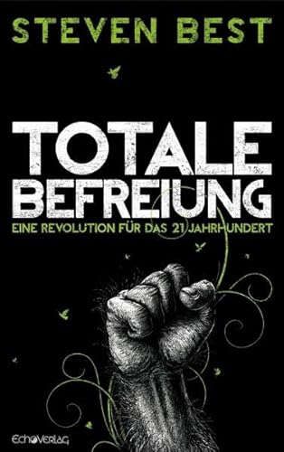 Totale Befreiung: Eine Revolution für das 21. Jahrhundert