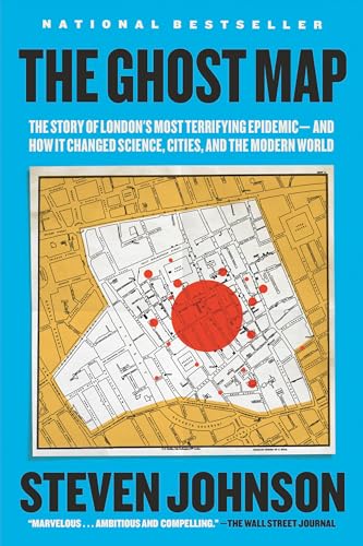 The Ghost Map: The Story of London's Most Terrifying Epidemic--and How It Changed Science, Cities, and the Modern World von Riverhead Books