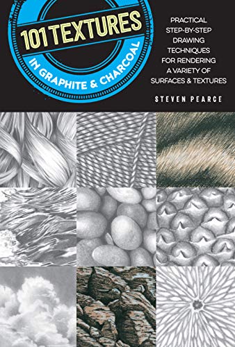101 Textures in Graphite & Charcoal: Practical step-by-step drawing techniques for rendering a variety of surfaces & textures von Walter Foster Publishing