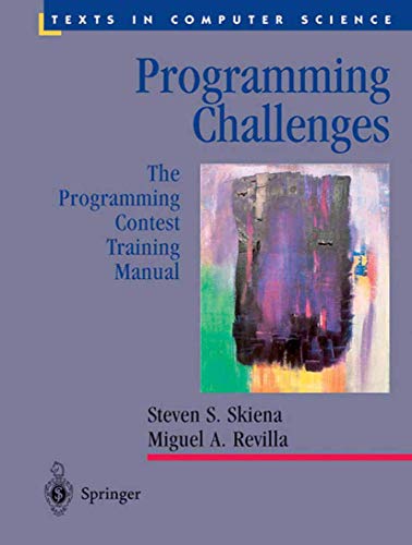 Programming Challenges: The Programming Contest Training Manual (Texts in Computer Science) von Springer
