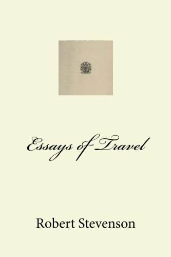 Essays of Travel von CreateSpace Independent Publishing Platform