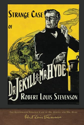 The Illustrated Strange Case of Dr. Jekyll and Mr. Hyde: 100th Anniversary Edition