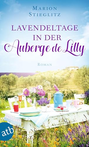 Lavendeltage in der Auberge de Lilly: Roman von Aufbau Taschenbuch Verlag