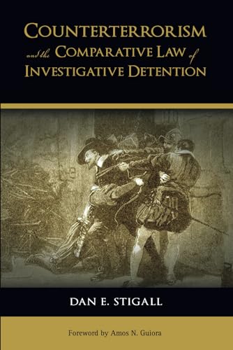 Counterterrorism and the Comparative Law of Investigative Detention von Cambria Press