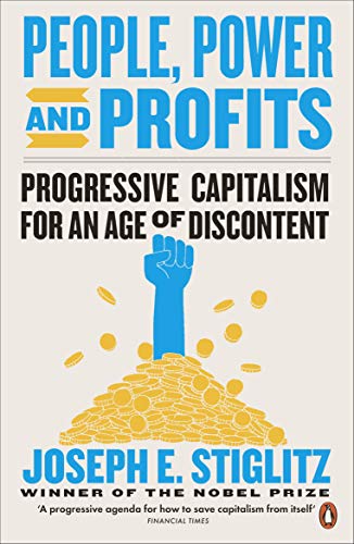 People, Power, and Profits: Progressive Capitalism for an Age of Discontent