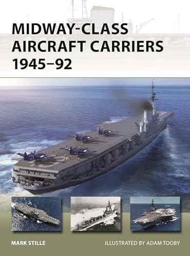 Midway-Class Aircraft Carriers 1945–92 (New Vanguard)