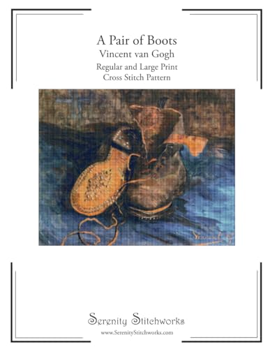A Pair of Boots Cross Stitch Pattern - Vincent van Gogh: Regular and Large Print Chart von Independently published