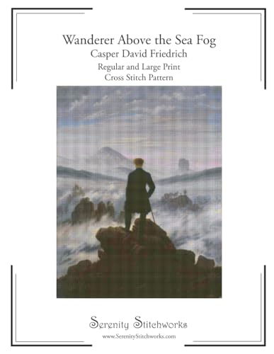 Wanderer Above the Sea Fog Cross Stitch Pattern - Casper David Friedrich: Regular and Large Print Chart von Independently published